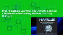 [P.D.F] Machine Learning: The Ultimate Beginner s Guide to Understanding Machine Learning [E.P.U.B]