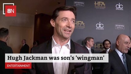 Hugh Jackman: "I am the Wingman For My 13 Year Old Boy"