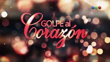 Golpe al Corazón Capítulo 96 - Lunes 19/02/2018