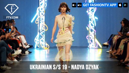 Ukrainian Fashion Week Spring/Summer 2019 - Nadya Dzyak | FashionTV | FTV
