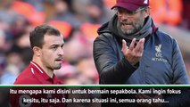 Klopp Menjelaskan Tak Adanya Shaqiri Dalam Tim Untuk Ke Serbia