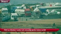 PKK’nın Münbiç’i neden terk etmediği gözler önüne serildi