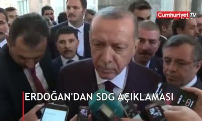 Erdoğan'dan SDG açıklaması