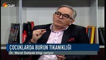 Olay Sağlık - KBB Uzm. Dr. Murat Dutipek - Çocuklarda burun tıkanıklığı - 06-11-2018