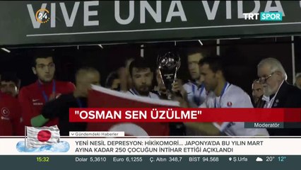 "Osman sen üzülme"