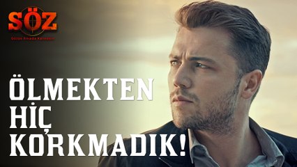 Söz | 58.Bölüm - Ölmekten Hiç Korkmadık!