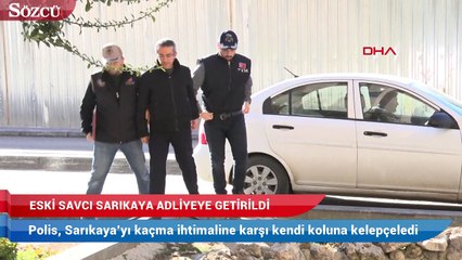 ‘Kumpas’ın savcısı Sarıkaya adliyeye getirildi