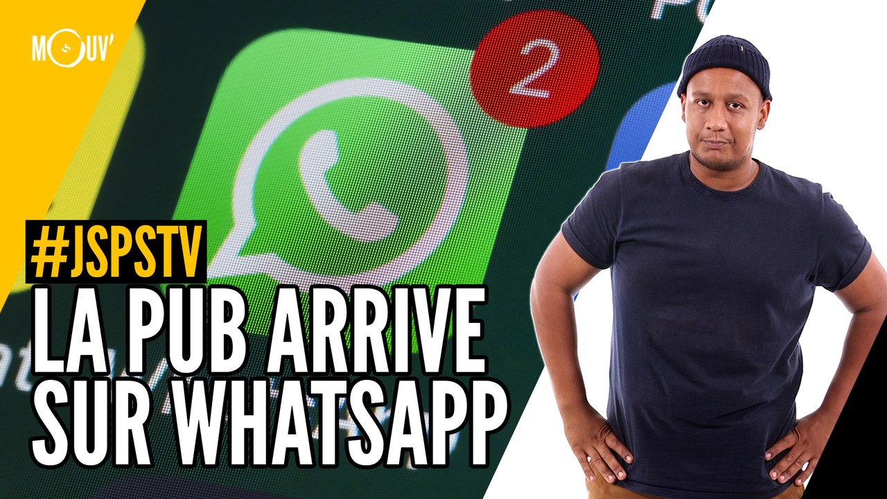 Je sais pas si t'as vu... La pub arrive sur Whatsapp