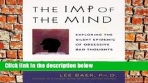 F.R.E.E [D.O.W.N.L.O.A.D] The Imp of the Mind: Exploring the Silent Epidemic of Obsessive Bad