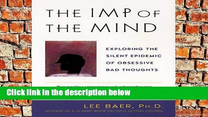 F.R.E.E [D.O.W.N.L.O.A.D] The Imp of the Mind: Exploring the Silent Epidemic of Obsessive Bad