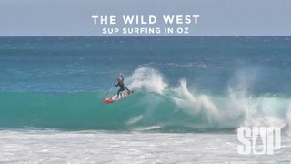 The Wild West - SUP Surfing in OZ