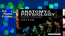 D.O.W.N.L.O.A.D [P.D.F] Anatomy   Physiology (includes A P Online course), 10e [E.P.U.B]