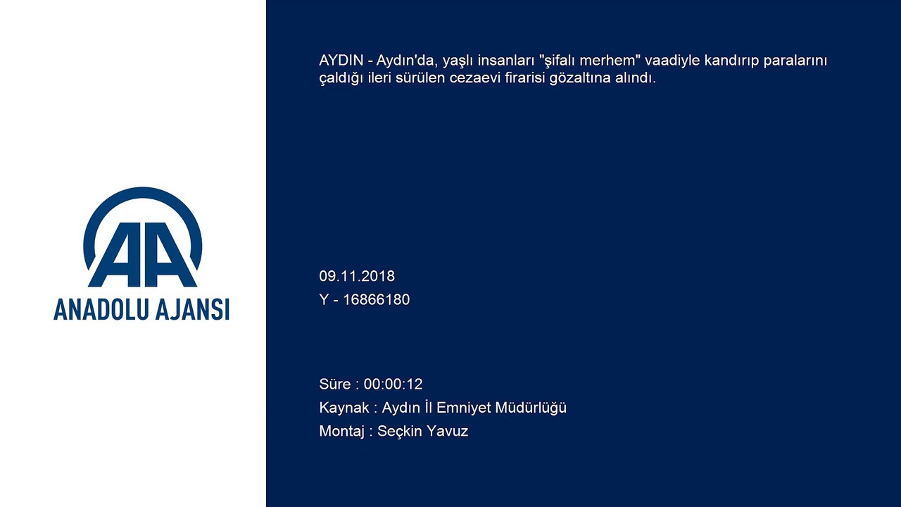 Yaşlıları 'şifalı merhem' vaadiyle kandıran cezaevi firarisi yakalandı - AYDIN