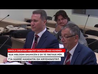 Kuvendi nuk i merr mandatin Nikolla Gruevskit