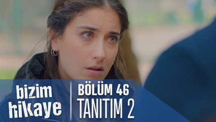 Bizim Hikaye 46. Bölüm 2. Tanıtımı