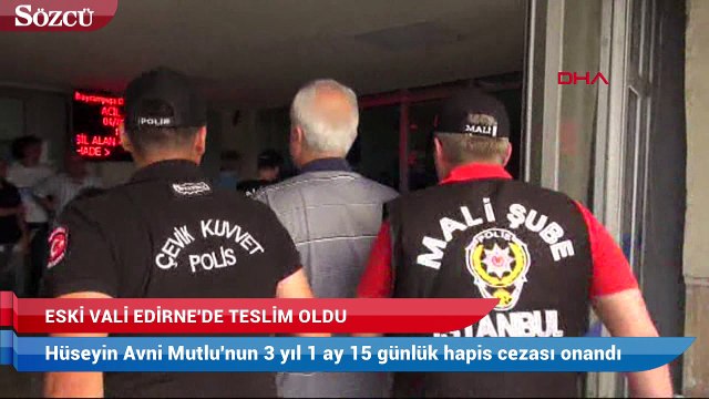 İstanbul Eski Valisi Hüseyin Avni Mutlu cezaevine gönderildi