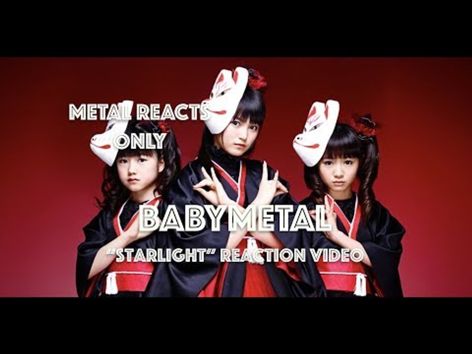 BABYMETAL "Starlight" Reaction Video | Metal Reacts Only | MetalSucks