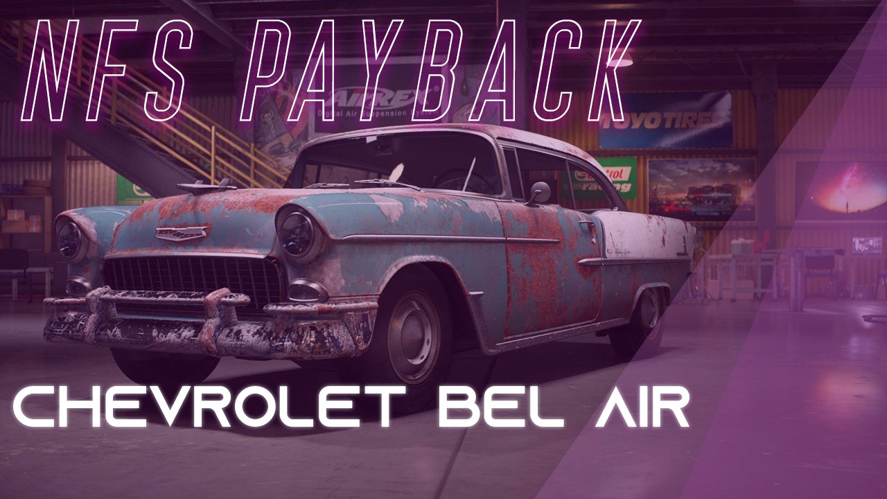 Need for speed payback : Comment avoir les pièce de la Chevrolet Bel Air