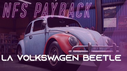 Need for speed payback : Comment avoir les pièces de la Volkswagen Beetle