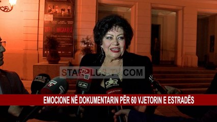 EMOCIONE NË DOKUMENTARIN PËR 60 VJETORIN E ESTRADËS