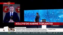 Külliye'de kabine toplantısı