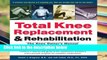 D.O.W.N.L.O.A.D [P.D.F] Total Knee Replacement and Rehabilitation: The Knee Owner s Manual