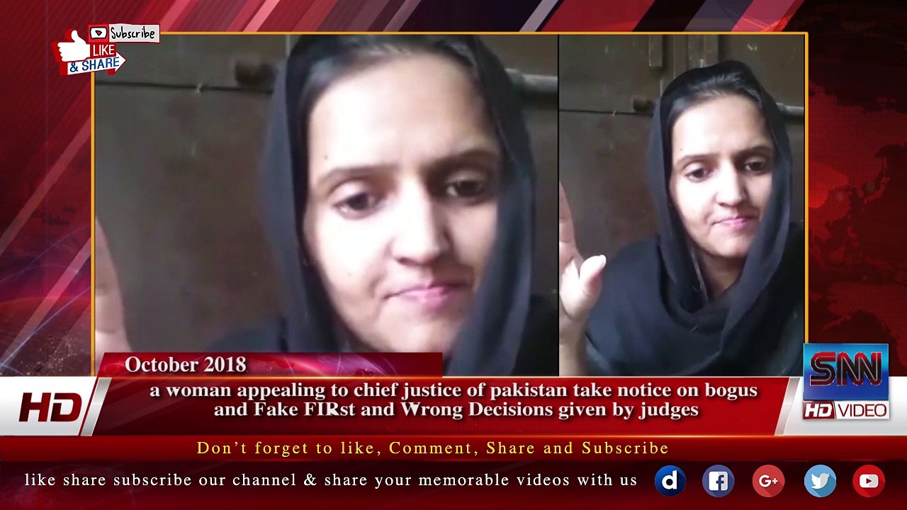 a woman appealing to chief justice of pakistan take notice on bogus and Fake FIRst and Wrong Decisions given by judges