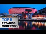 Top 5 estadios modernos