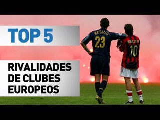 Top 5 rivalidades de clubes europeos