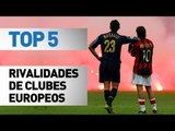 Top 5 rivalidades de clubes europeos