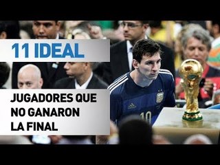 11 ideal | No ganaron la final del mundial