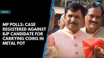 MP polls: Case registered against BJP candidate for carrying coins in metal pot