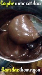 coffee with coconut milk| Cà phê nước cốt dừa đậm đặc