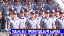 Durana: Mga tiwaling pulis, dapat mabahala