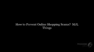 How to Stop Online Shopping Scams? | MJL Things