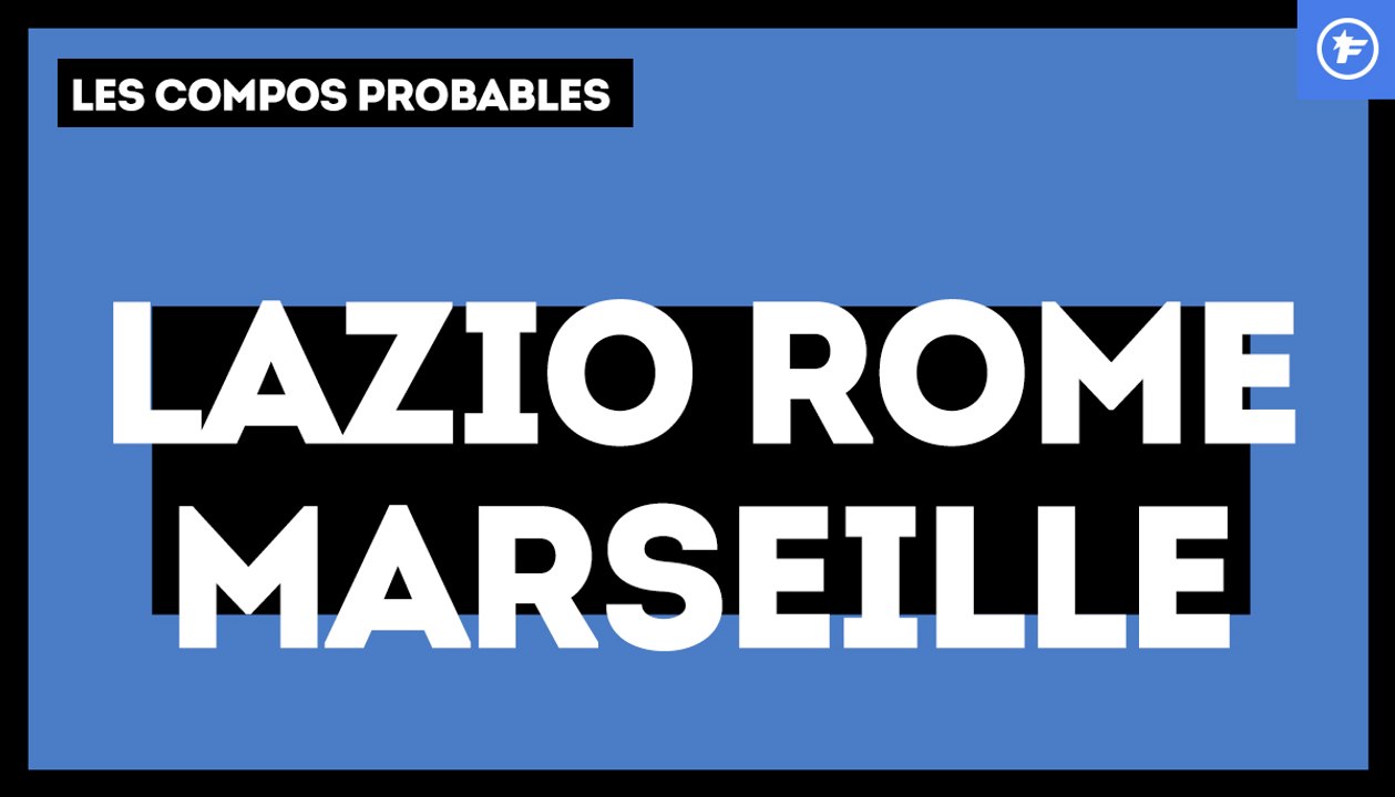 Lazio - OM : les compositions probables