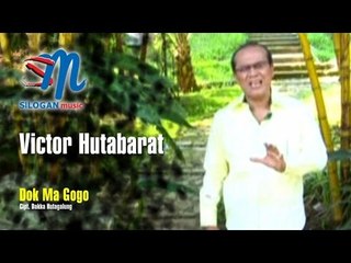 Victor Hutabarat - Dok Ma Gogo (Official Music Video)