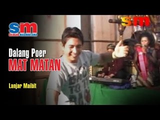 Dalang Poer - Mat Matan - Lanjar Mabit