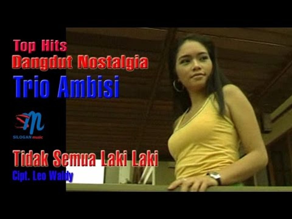 Trio Ambisi - Tidak Semua Laki-Laki (Official Music Video)