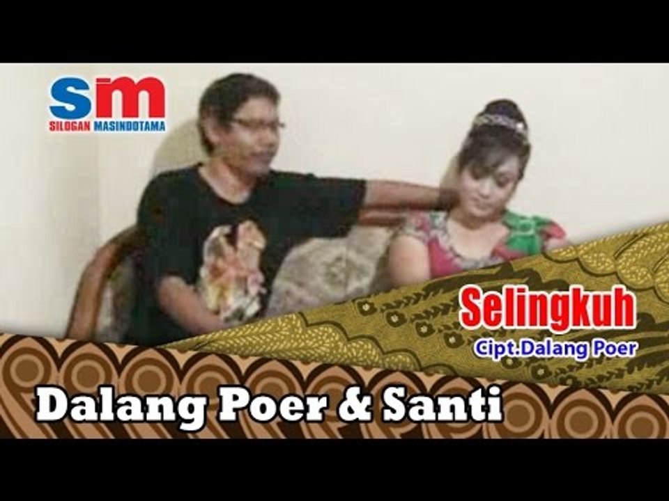Dalang Poer Ft. Santi - Selingkuh (Official Music Video)