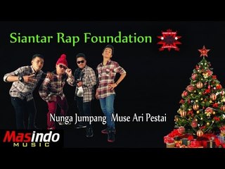 Siantar Rap Foundation - Nunga Jumpang Muse Ari Pestai