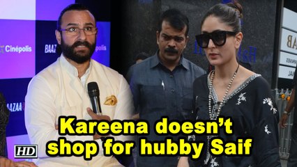 Kareena doesn’t shop for hubby Saif