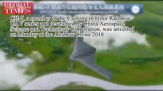 【Video】CH-7, a member of the Caihong (CH), or Rainbow, UAV series, was unveiled on Mon at Airshow China 2018. It is considered the most advanced drone that Chin