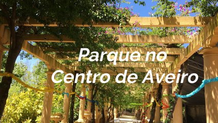 Parque  Dom Pedro no Centro de Aveiro- Lá Vai Maria no Centro de Portugal!