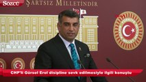 CHP’li Erol: 'Disipline sevk edildiğimi televizyonda öğrendim'