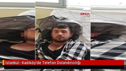 İstanbul- Kadıköy'de Telefon Dolandırıcılığı