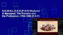 D.O.W.N.L.O.A.D [P.D.F] Medicine in Maryland: The Practice and the Profession, 1799-1999 [P.D.F]