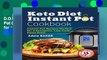 D.O.W.N.L.O.A.D [P.D.F] Keto Diet Instant Pot Cookbook: Instant Pot Recipes Perfect for a
