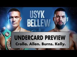 Usyk vs Bellew FULL UNDERCARD PREVIEW feat Anthony Crolla & David Allen.