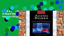 F.R.E.E [D.O.W.N.L.O.A.D] Aging Bones: A Short History of Osteoporosis (Johns Hopkins Biographies